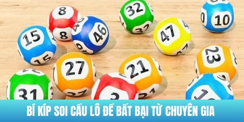 Bí kíp soi cầu lô đề bất bại từ chuyên gia 