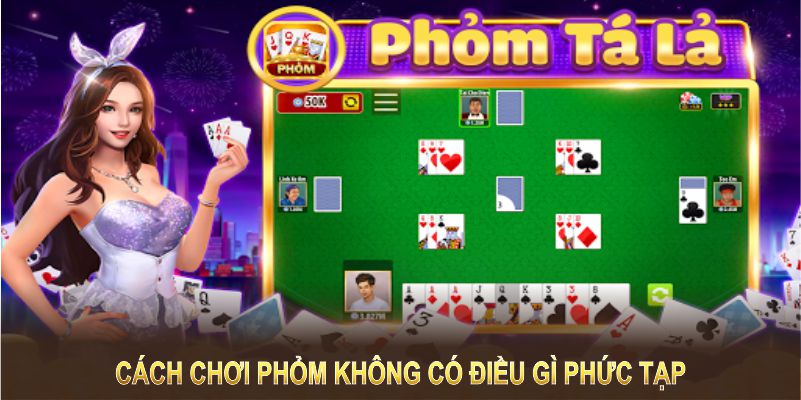 Cách chơi phỏm không có điều gì phức tạp  