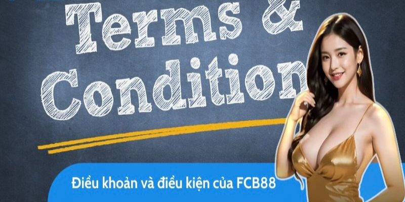 Khám phá chi tiết điều khoản sử dụng của nhà cái FCB88