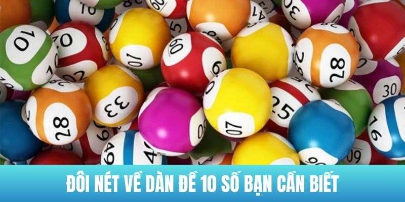 Đôi nét về dàn đề 10 số bạn cần biết 