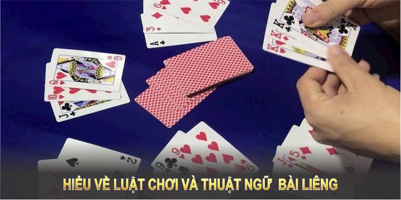 Hiểu về luật chơi và thuật ngữ để tự tin chinh phục game bài 