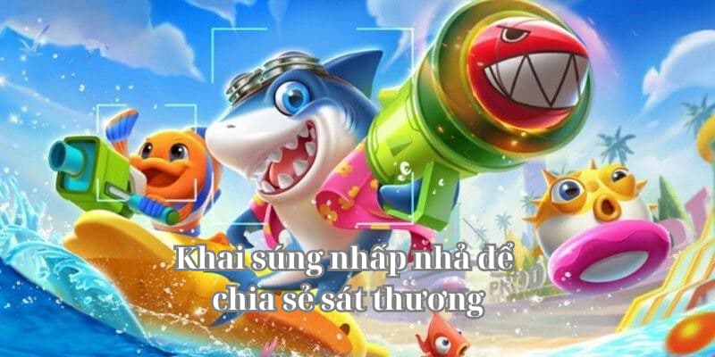 Hướng dẫn tham gia bắn cá đổi thưởng cực kỳ chi tiết