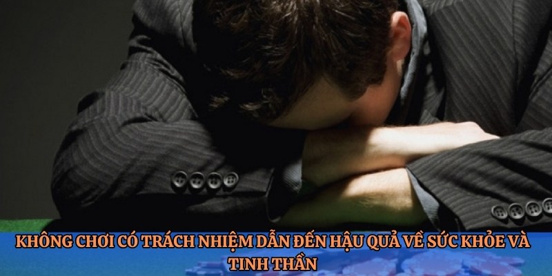 Không chơi có trách nhiệm sẽ dẫn đến hậu quả về sức khỏe và tinh thần