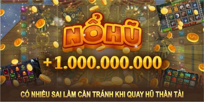 Có nhiều sai lầm căn bản bạn cần tránh khi quay hũ 